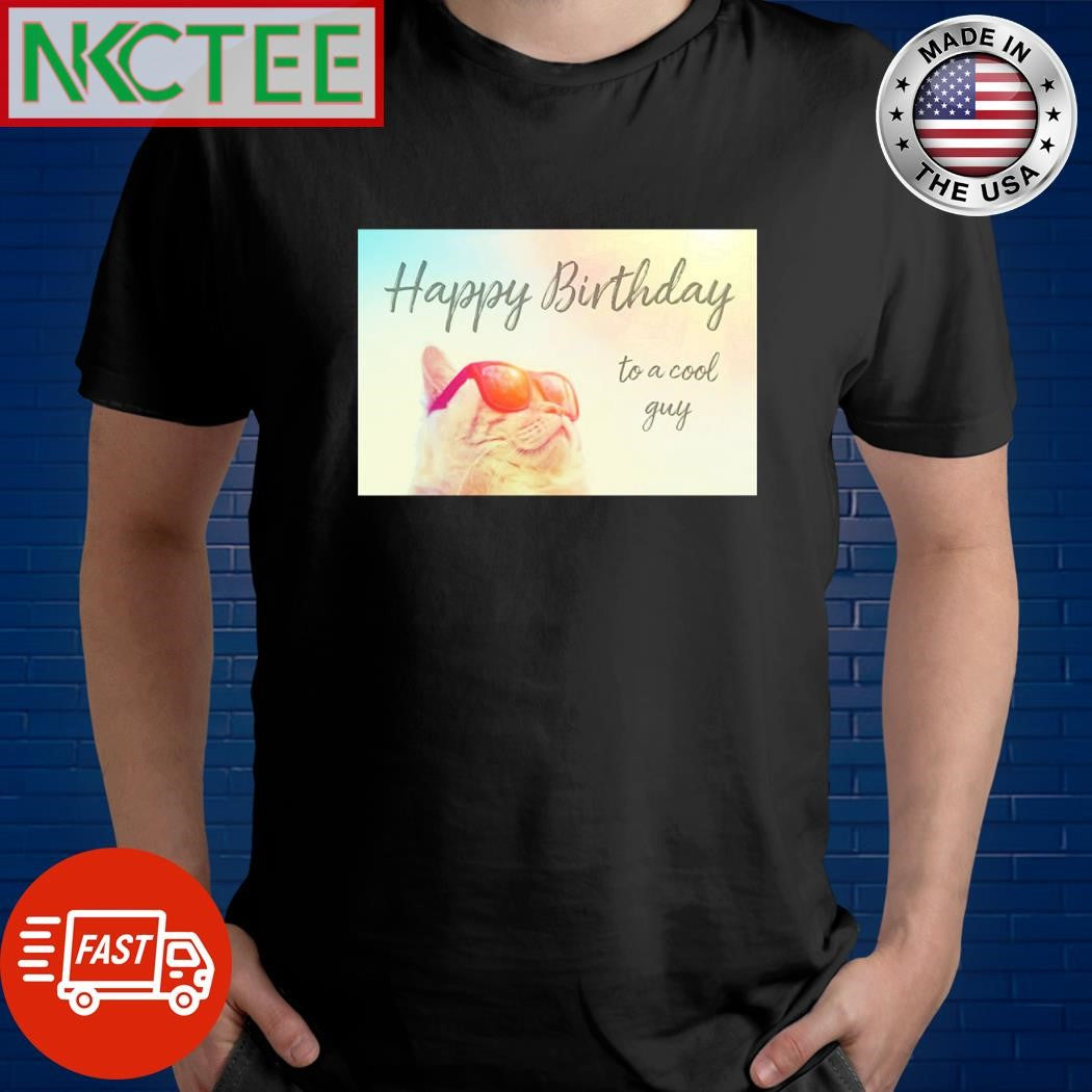 Happy Birthday to a cool guy cat shirt