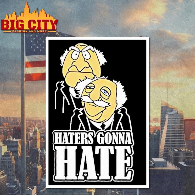 Haters Gonna Hate Statler And Waldorf Shirt