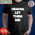 Heaven Let Them Die Counterparts text shirt