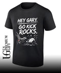 Hey Gary Go Kick Rocks shirt