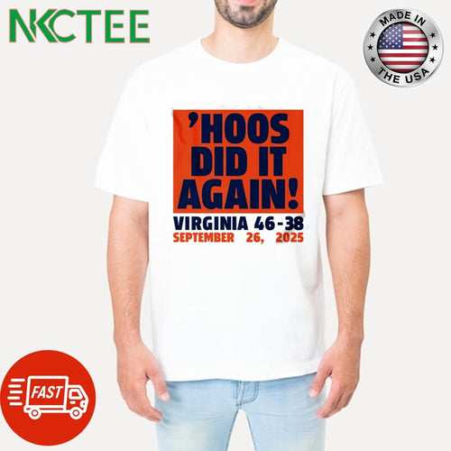 ‘Hoos Did It Again! Virginia Cavaliers football 46-38 September 26 2025 shirt