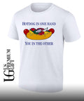 Hotdog in one hand you in the other shirt