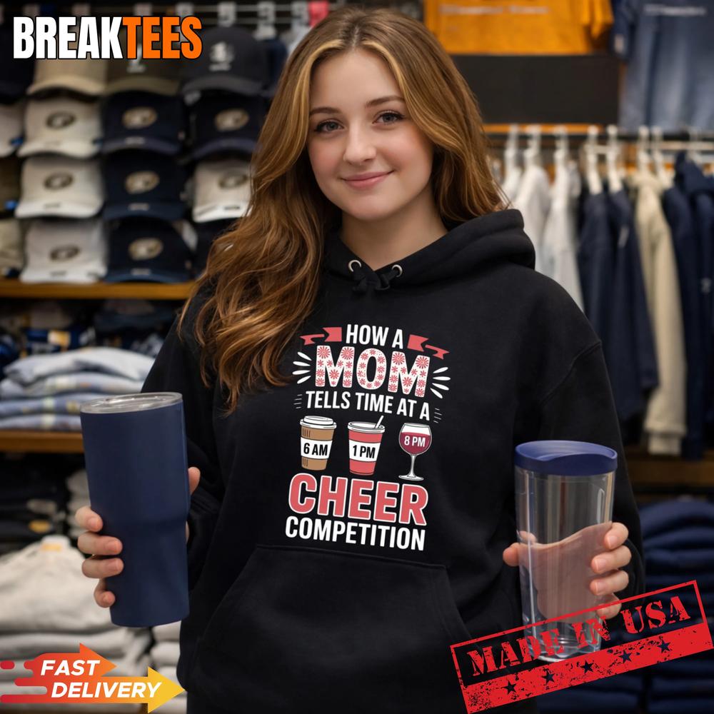 How A Cheer Mom Tells Time at A Cheer Competition Shirt