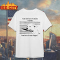 I Am Not Here To Make Friends I Am Here To Say Faggot shirt