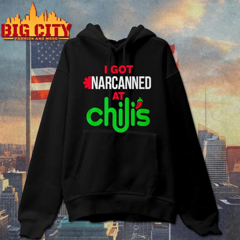 I Got Narcanned At Chilis Shirt