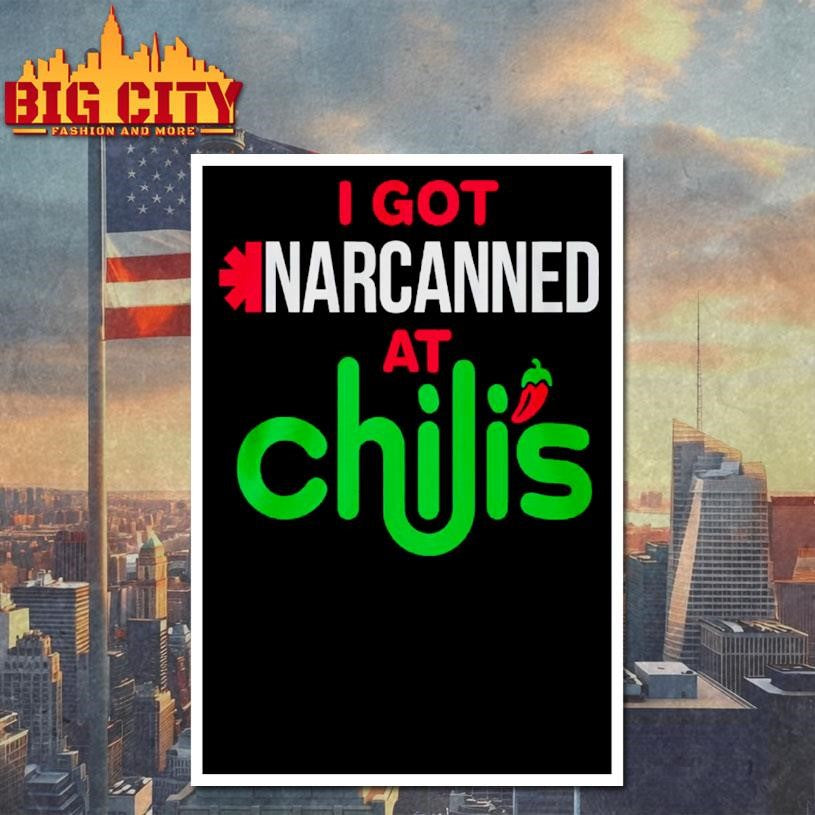 I Got Narcanned At Chilis Shirt