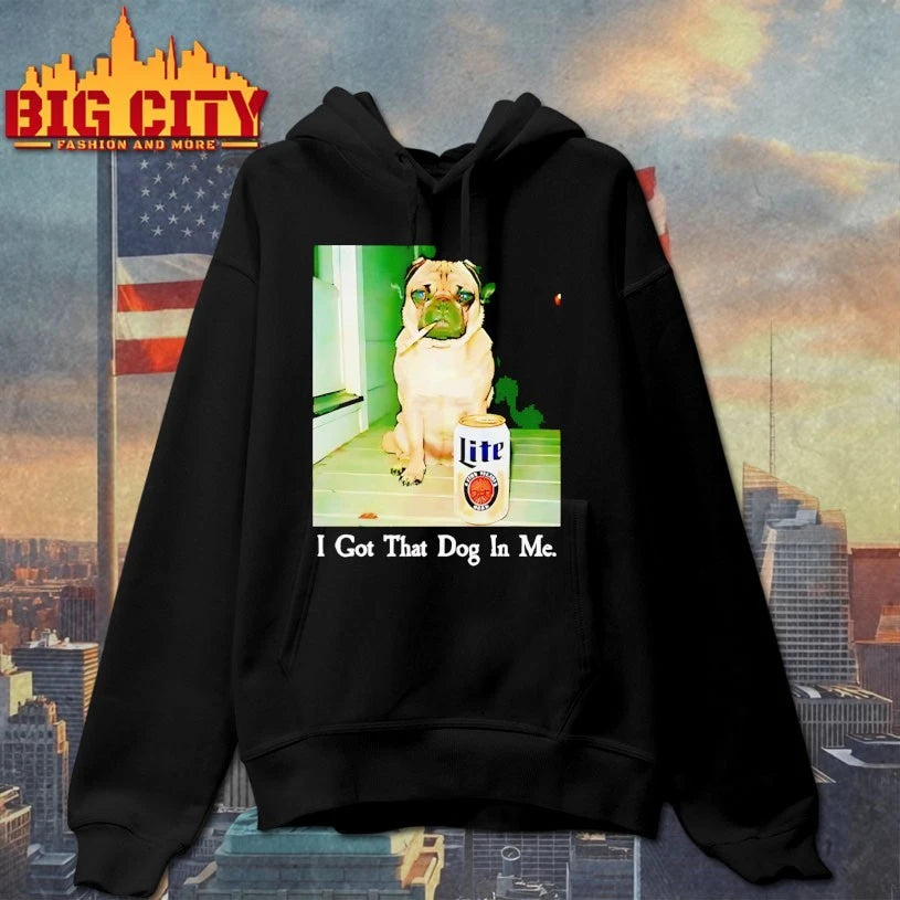 I Got That Dog In Me Pug shirt