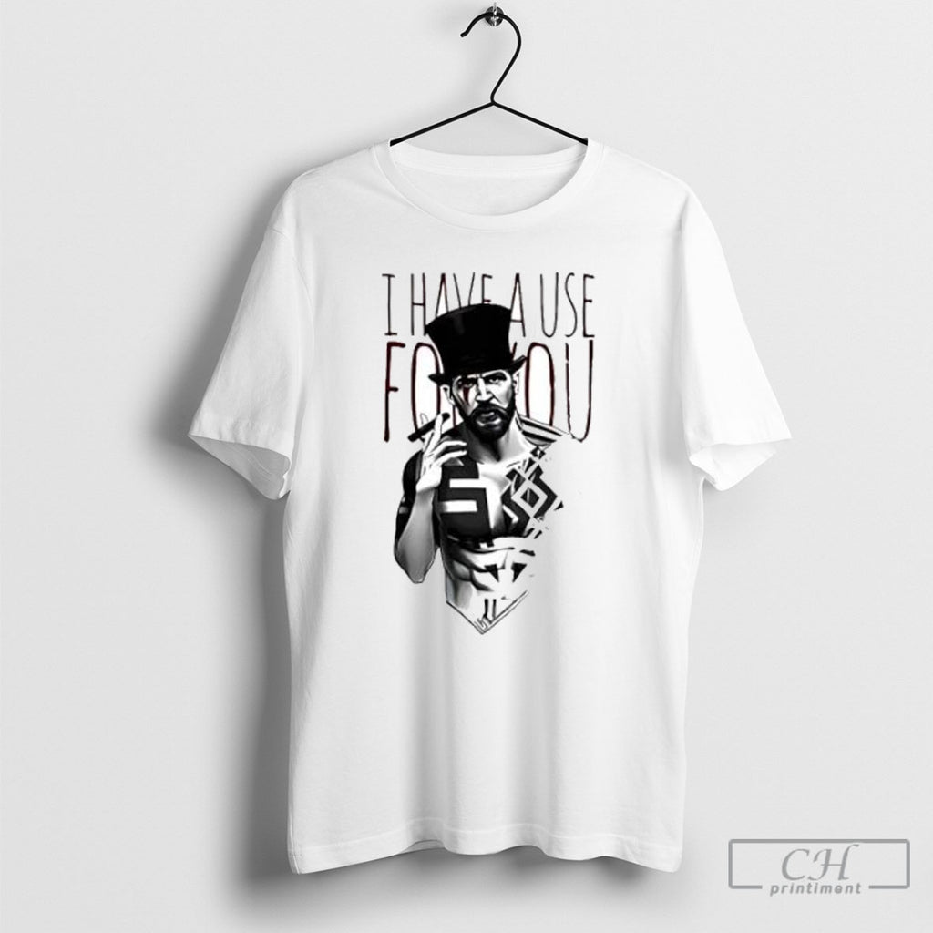 I Have A Use For You Cigar Man Shirt Tee