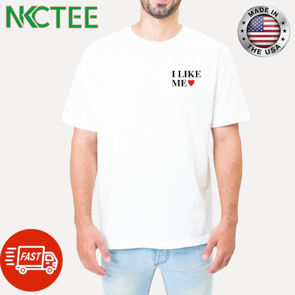 I Like Me heart shirt
