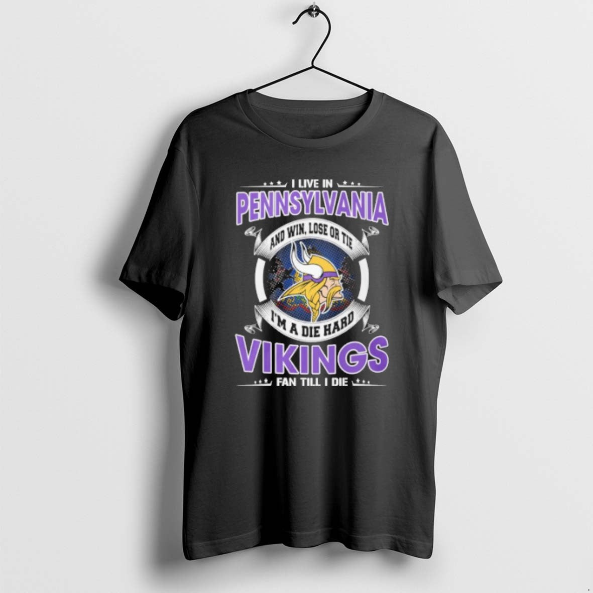 I Live In Pennsylvania And Win Lose Or Tie Im A Die Hard Minnesota Vikings
