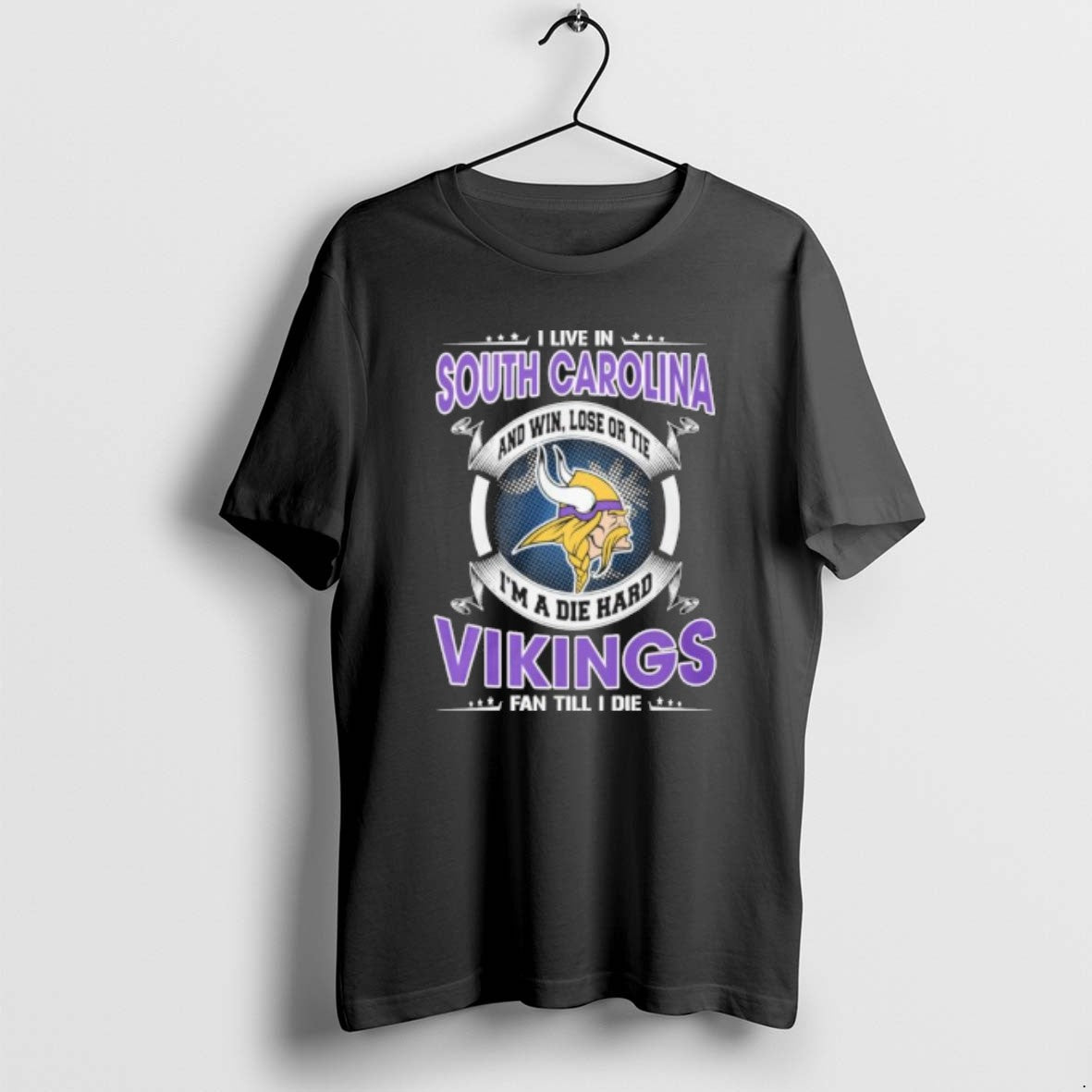 I Live In South Carolina And Win Lose Or Tie Im A Die Hard Minnesota