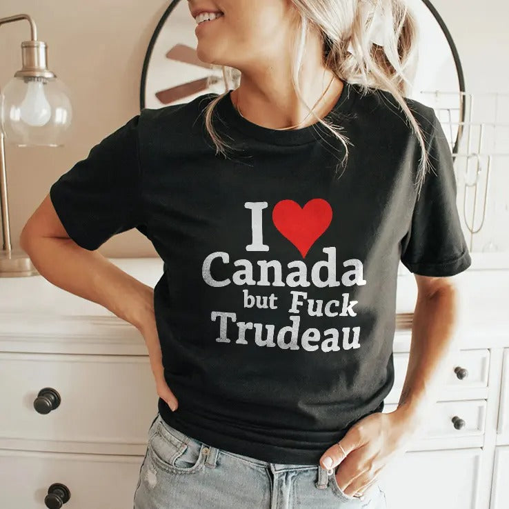 I Love Canada But Fuck Trudeau Shirt