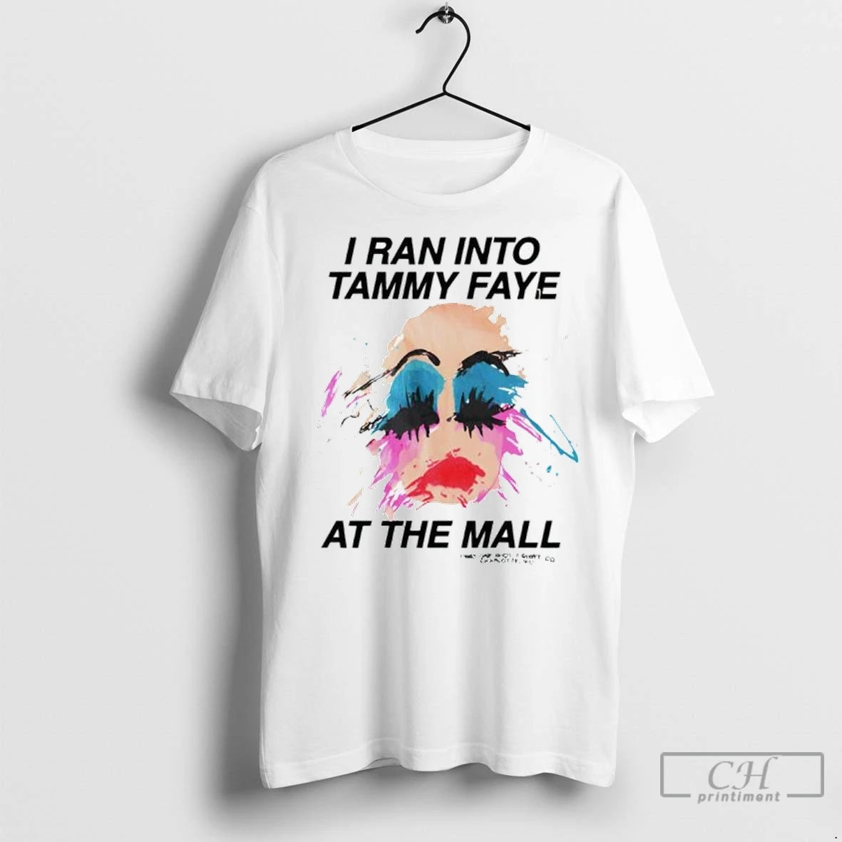 I Ran Into Tammy Faye At The Mall T Shirts