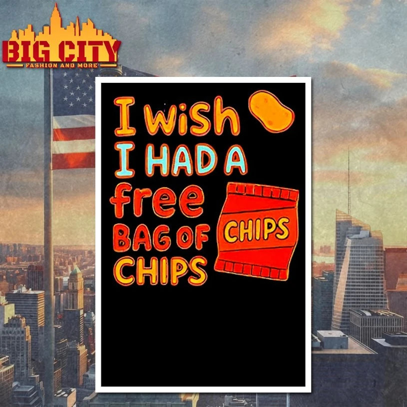 I Wish I Had A Free Bag Of Chips shirt