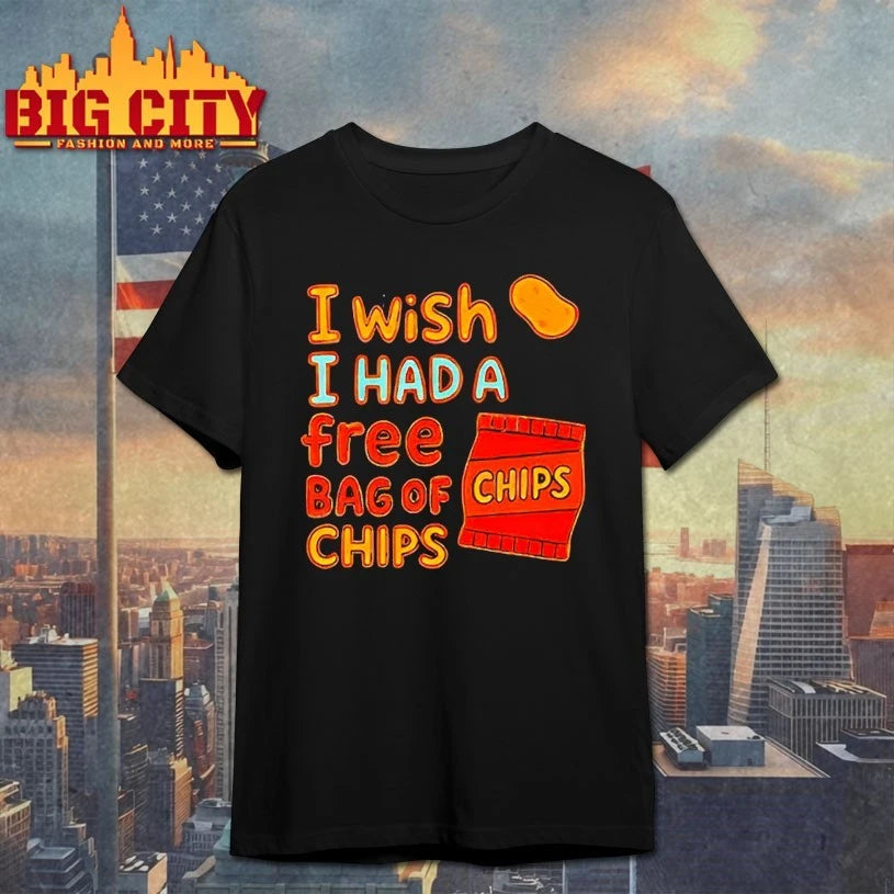 I Wish I Had A Free Bag Of Chips shirt
