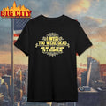 I Wish You Were Dead And Not Just Because I’m A Necrophiliac Shirt