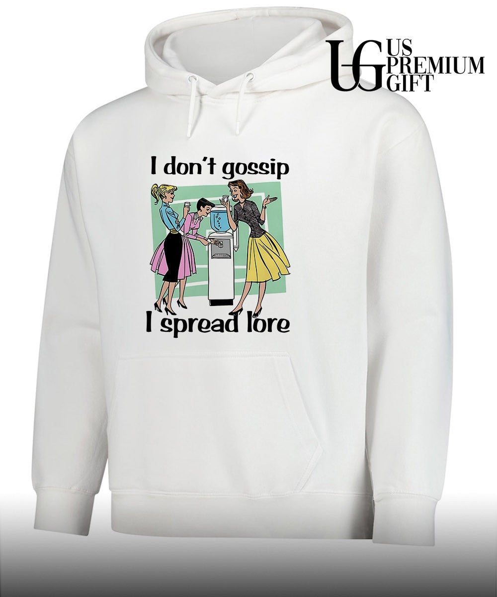 I don’t gossip I spread lore shirt
