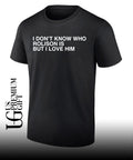 I don’t know who rolison is but I love him shirt