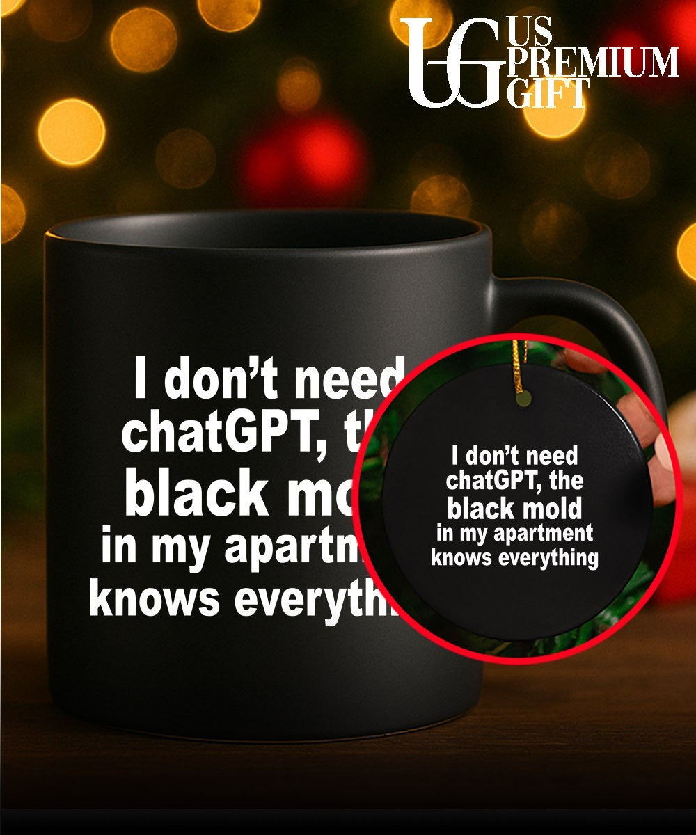 I don’t need ChatGPT the black mold in my apartment knows everything shirt