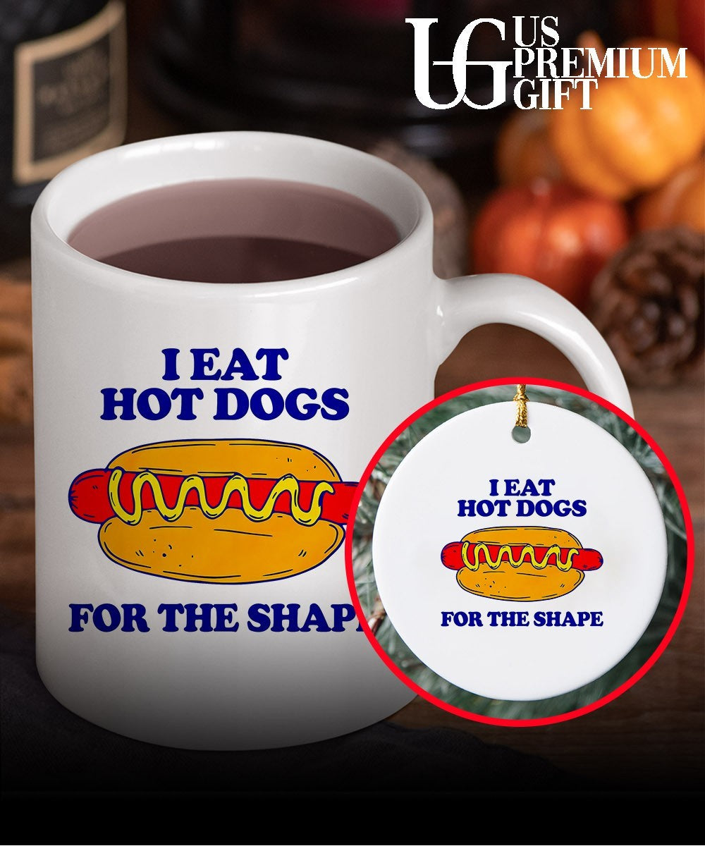 I eat Hot Dogs for the shape shirt