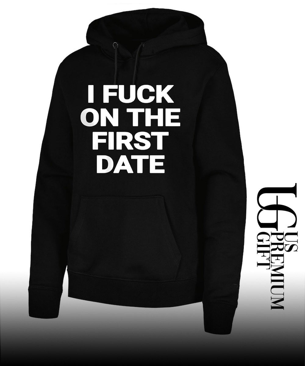 I fuck on the first date shirt