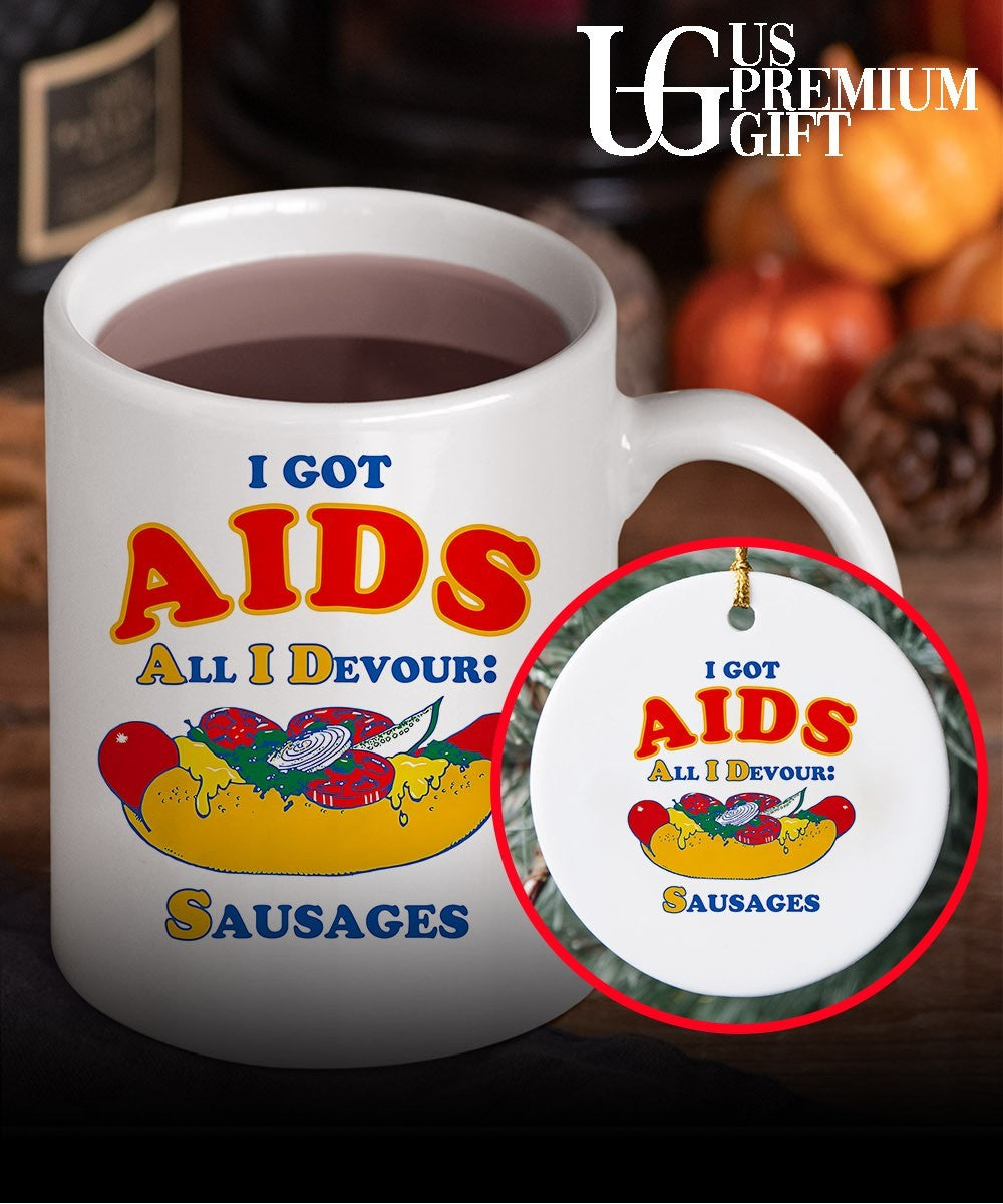 I got AIDS All I Devour Sausages shirt