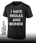 I hate niggas and women shirt
