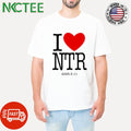 I love NTR 2025 5 11 heart shirt
