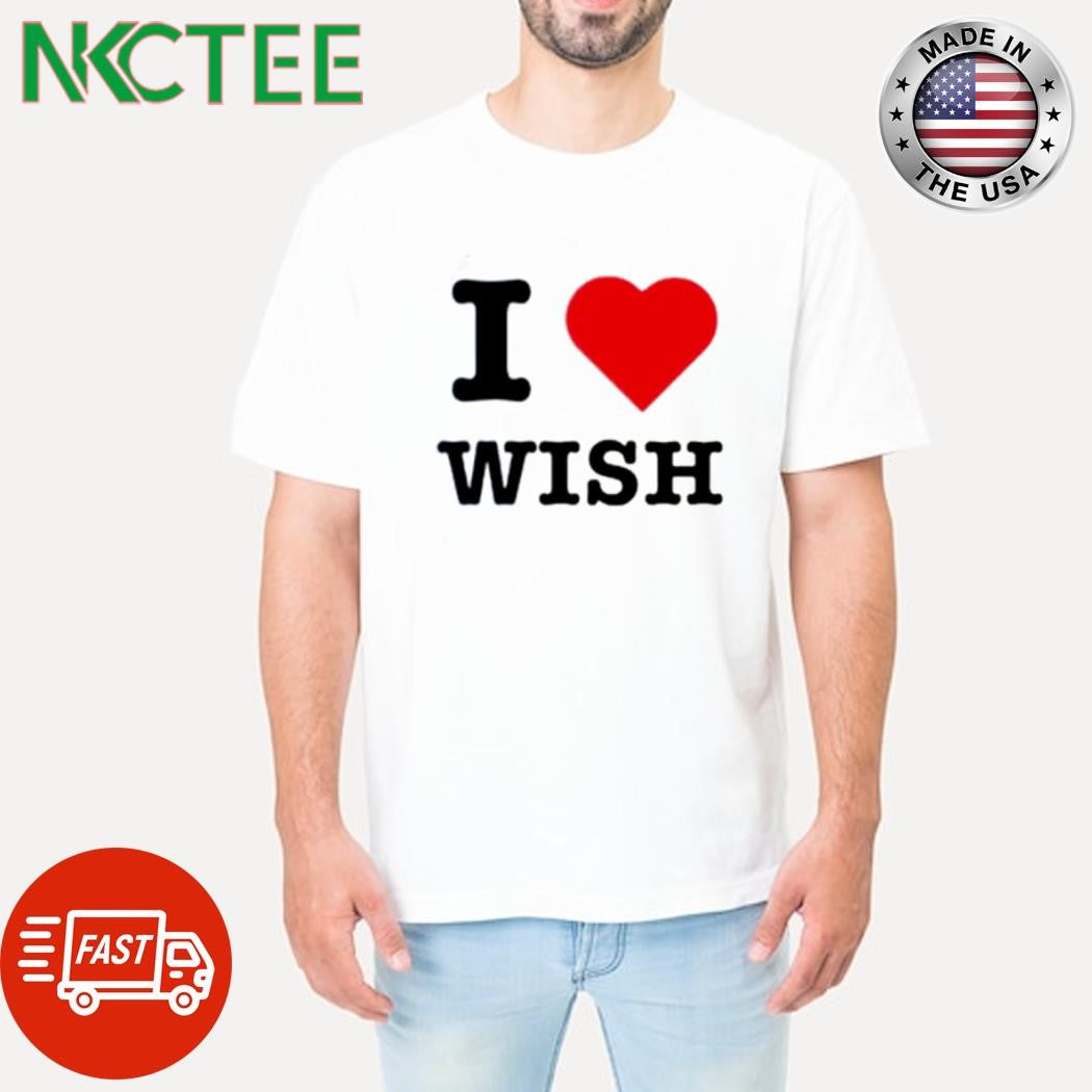 I love wish heart shirt
