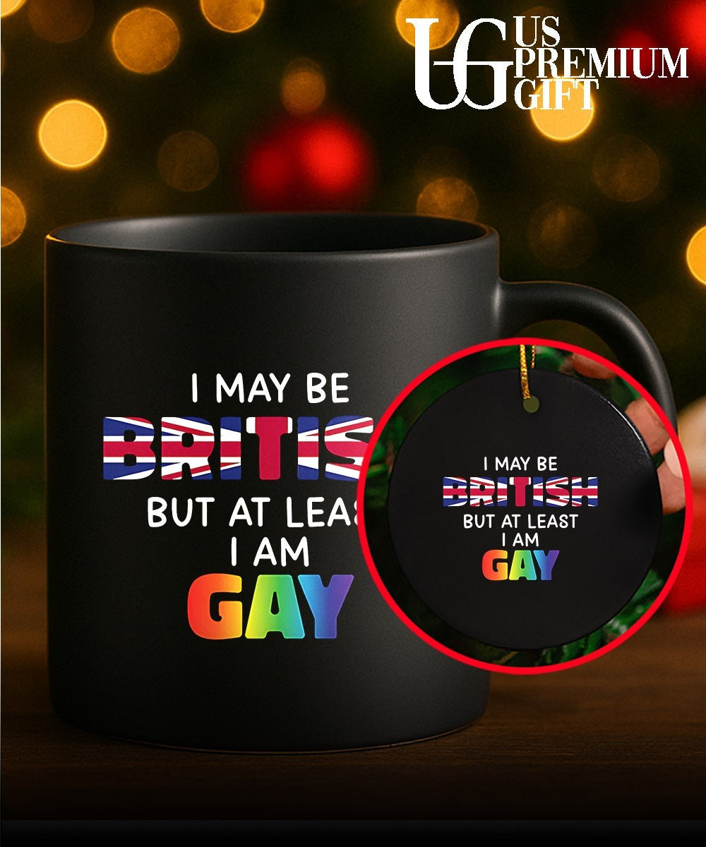 I may be British but at least I am Gay shirt