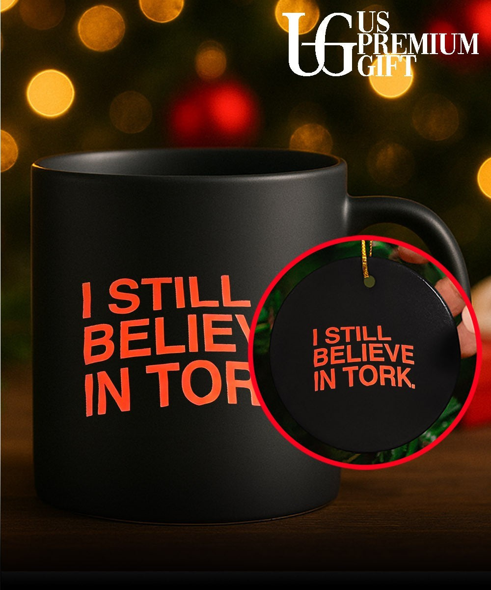 I still believe in tork shirt