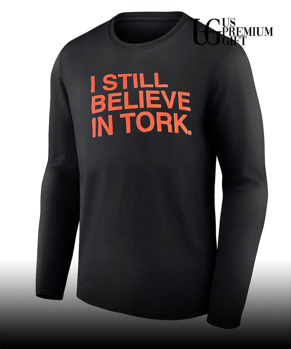 I still believe in tork shirt