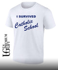I survived Catholic School shirt