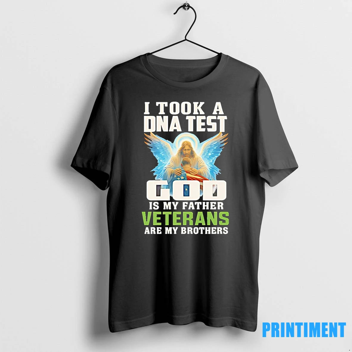 I Took A Dna Test And God Is My Father Veterans Are My Brothers Tshirts