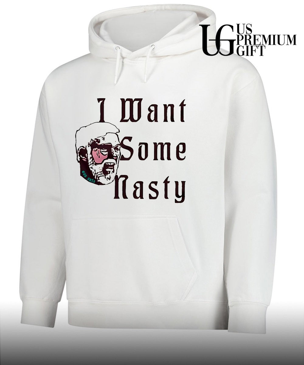 I want some nasty shirt