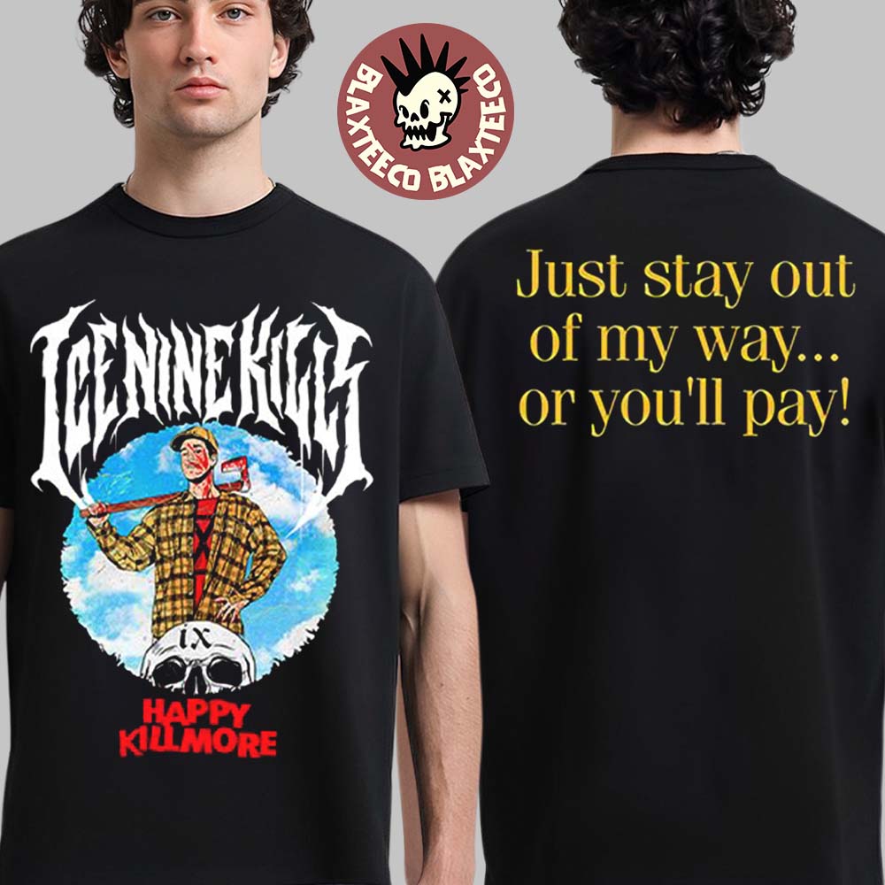 Ice Nine Kills Stalk Buster Night Mare On The Ninth Happy Gilmore Happy Killmore T-Shirt