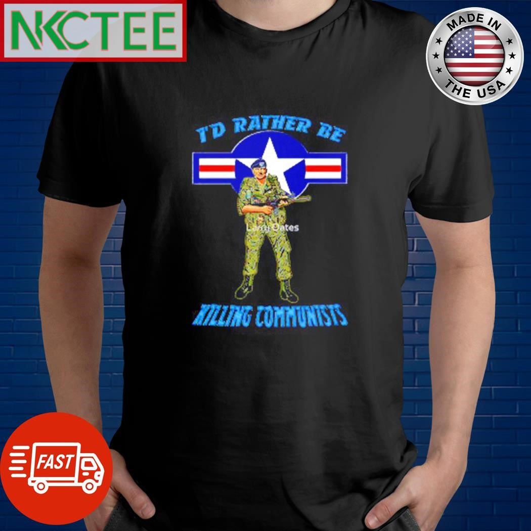 I’d Rather Be Killing Communists USAF shirt