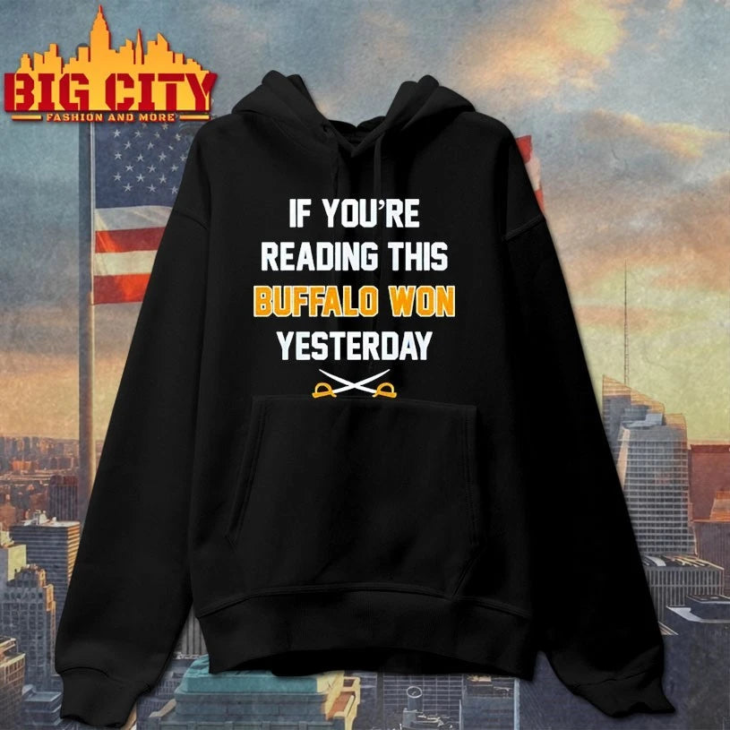 If You’re Reading This Buffalo Won Yesterday shirt