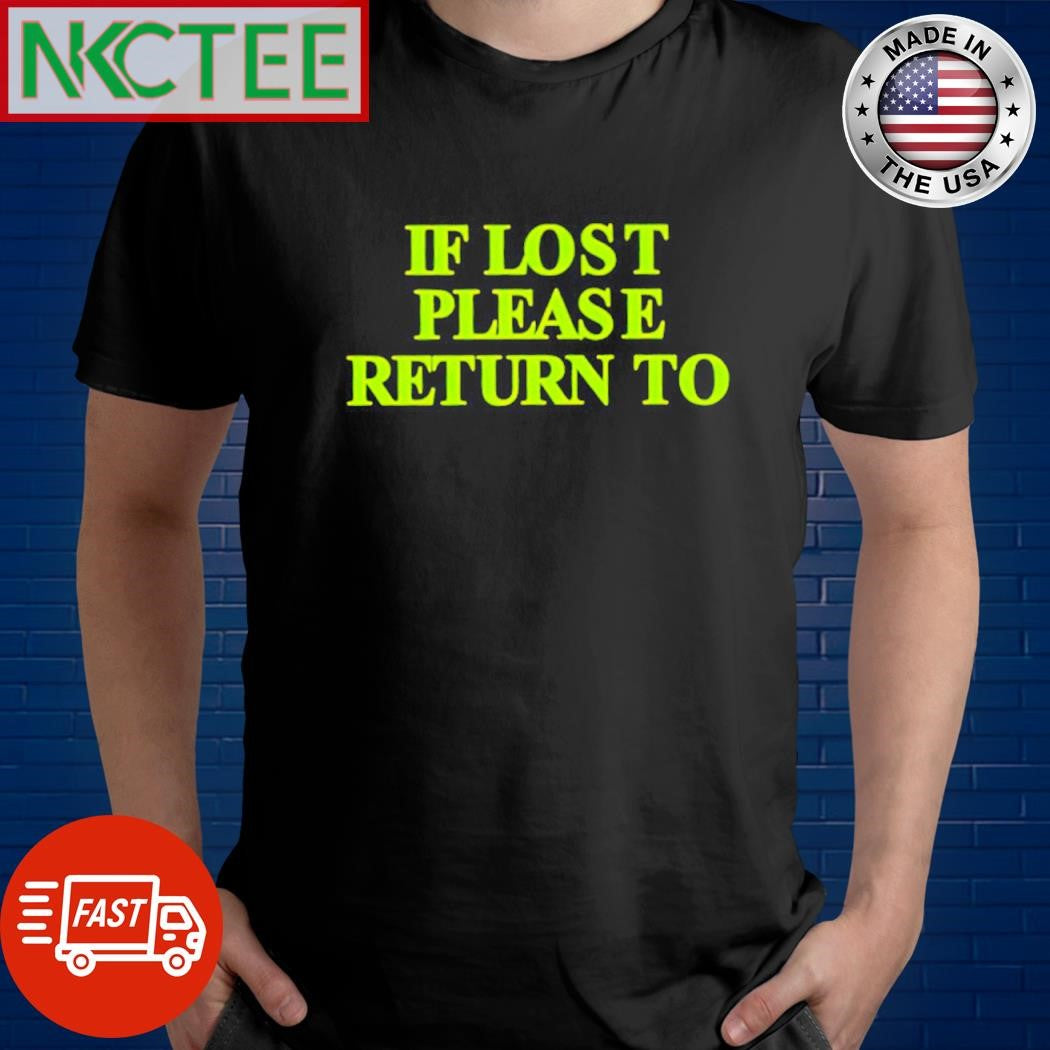 If lost please return to shirt