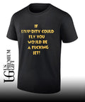 If stupidity could fly you would be a fucking jet shirt