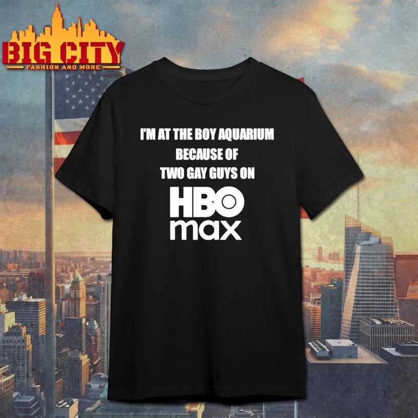 I’m At The Boy Aquarium Because Of Two Gay Guys On HBO Max shirt