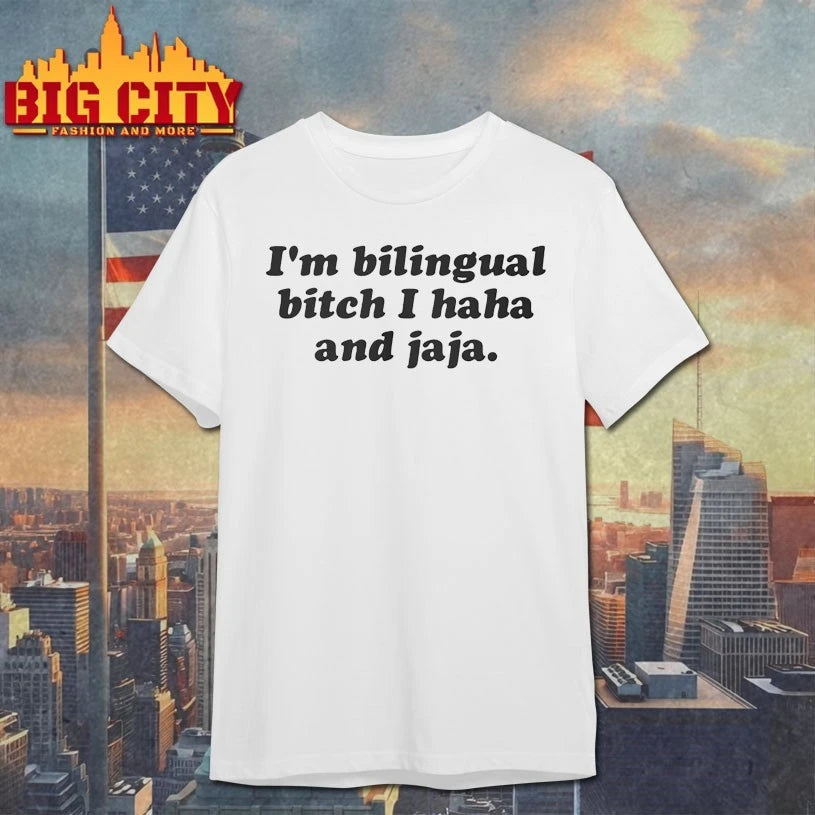 I’m Bilingual Bitch I Haha And Jaja shirt