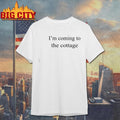 I’m Coming To The Cottage Shirt
