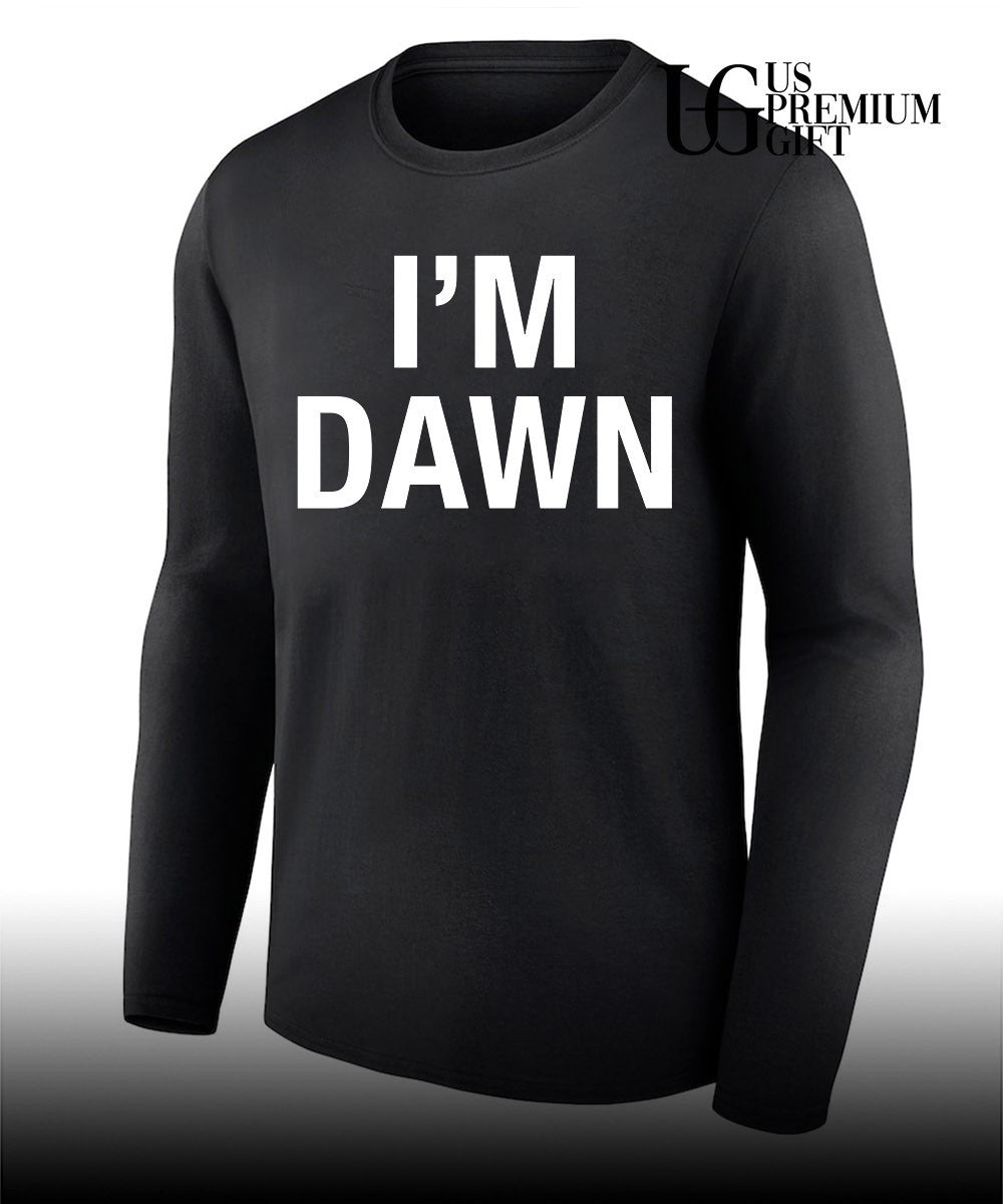 I’m Dawn classic shirt