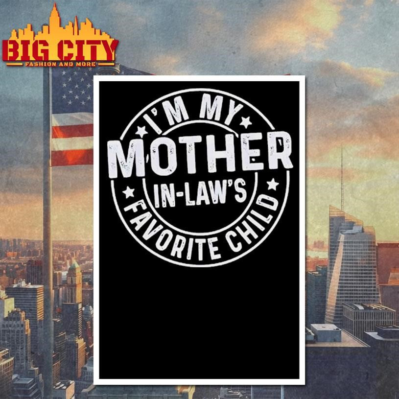 I’m My Mother In Law’s Favorite Child Vintage Shirt