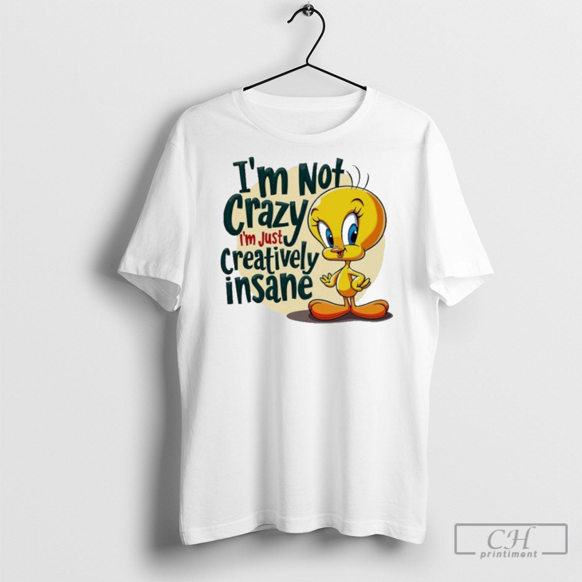 Im Not Crazy Im Just Creatively Insane T Shirt