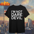 I’m Not Daredevil shirt