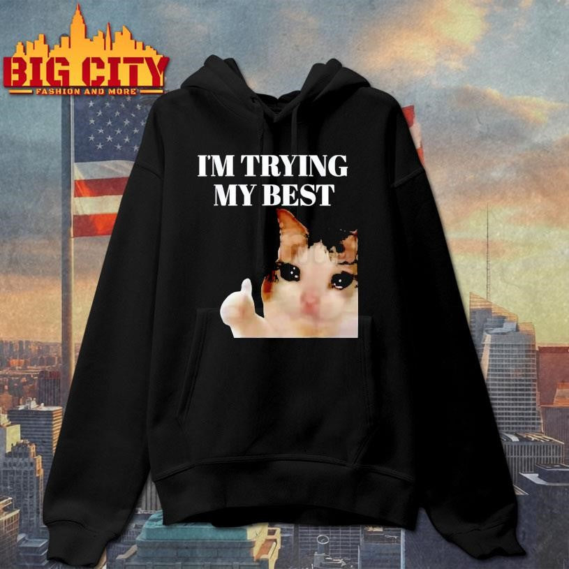 I’m Trying My Best Funny Crying Cat Meme Shirt