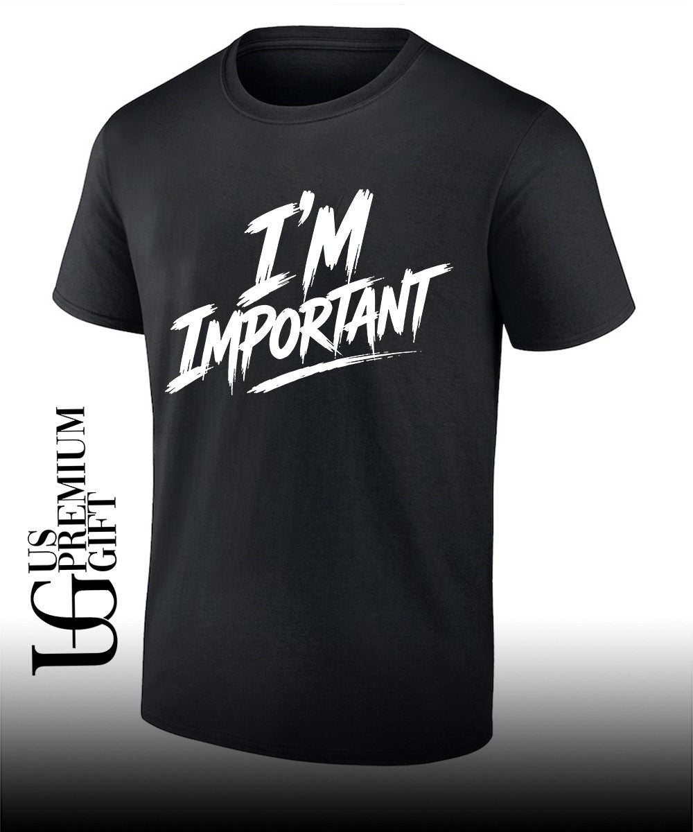 I’m important classic shirt