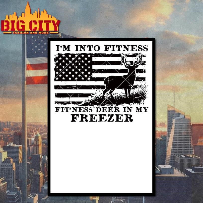 I’m into Fitness Deer in My Freezer Shirt